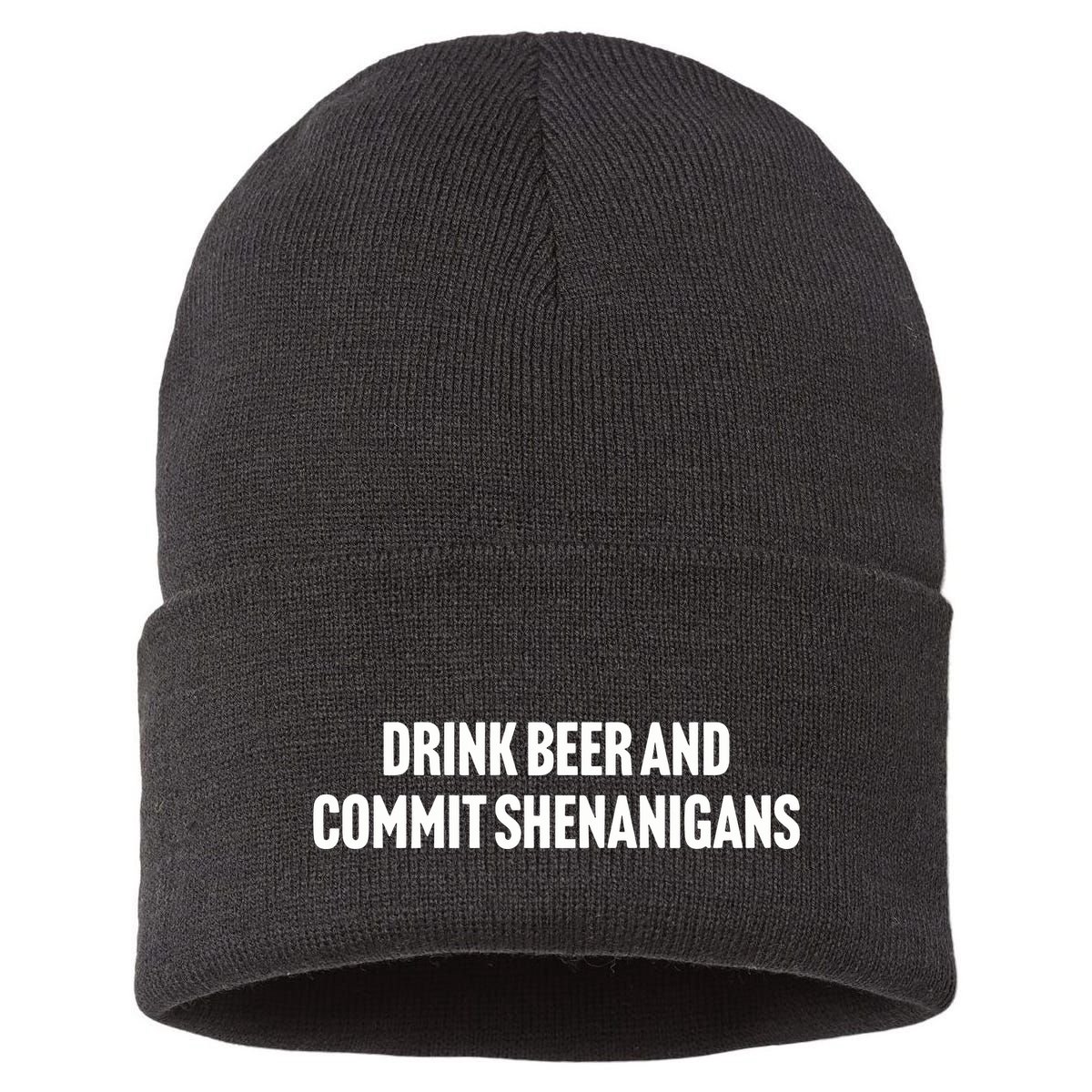 Drink Beer And Commit Shenanigans Sustainable Knit Beanie