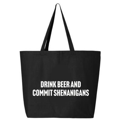 Drink Beer And Commit Shenanigans 25L Jumbo Tote