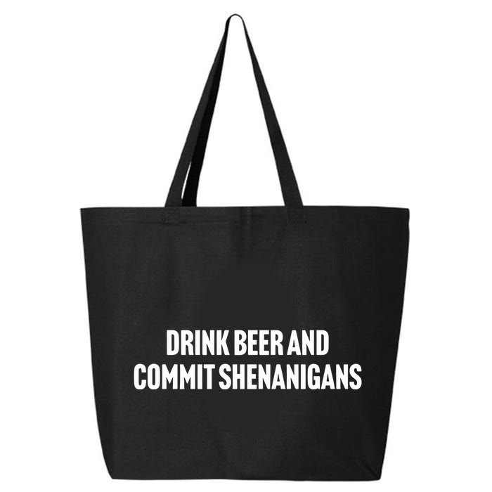 Drink Beer And Commit Shenanigans 25L Jumbo Tote