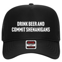 Drink Beer And Commit Shenanigans Trucker Hat