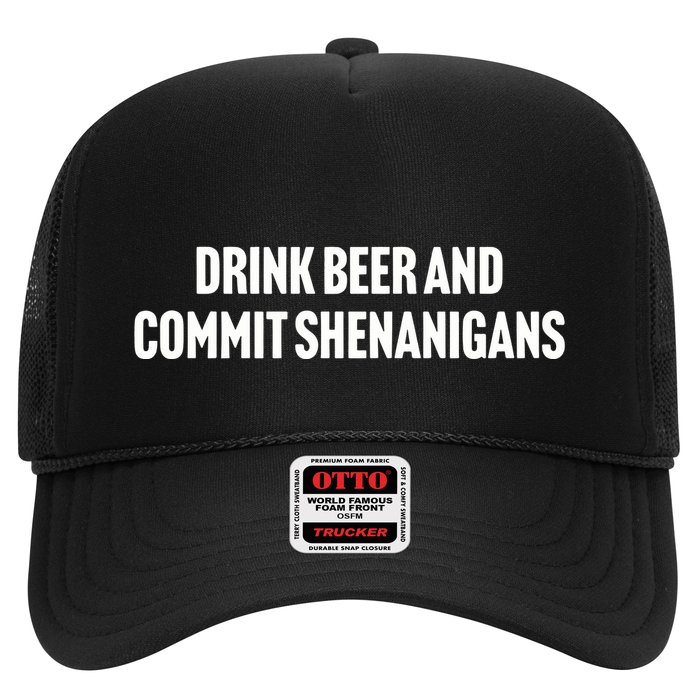 Drink Beer And Commit Shenanigans Trucker Hat