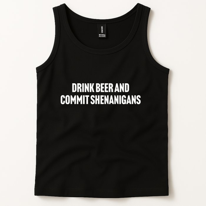 Drink Beer And Commit Shenanigans Tank Top