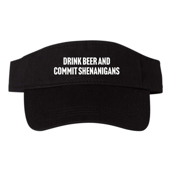Drink Beer And Commit Shenanigans Visor