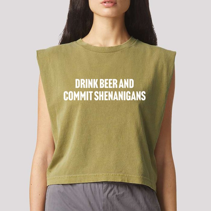 Drink Beer And Commit Shenanigans Garment-Dyed Women's Muscle Tee