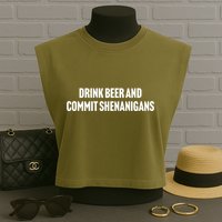 Drink Beer And Commit Shenanigans Garment-Dyed Women's Muscle Tee