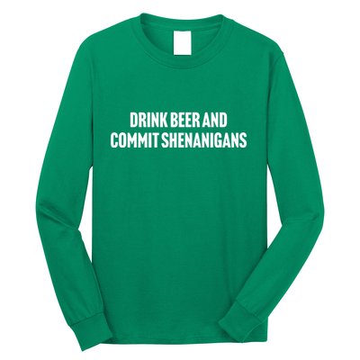 Drink Beer And Commit Shenanigans Long Sleeve Shirt