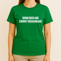 Drink Beer And Commit Shenanigans T-Shirt