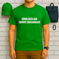 Drink Beer And Commit Shenanigans T-Shirt