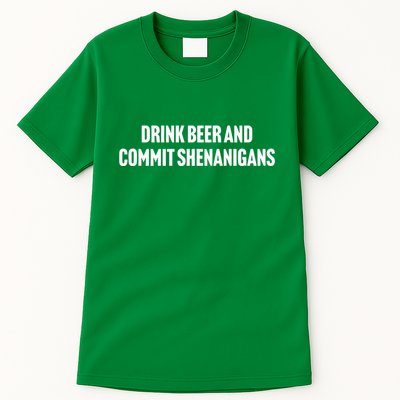 Drink Beer And Commit Shenanigans Tall T-Shirt