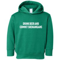 Drink Beer And Commit Shenanigans Toddler Hoodie