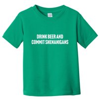 Drink Beer And Commit Shenanigans Toddler T-Shirt