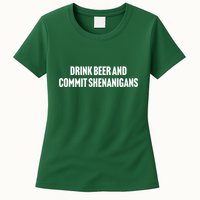 Drink Beer And Commit Shenanigans Womens T-Shirt