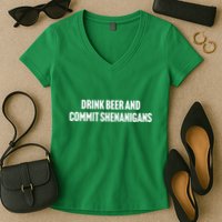 Drink Beer And Commit Shenanigans Women's V-Neck T-Shirt