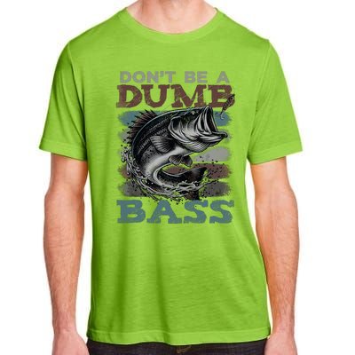 Dont Be A Dumb Bass Funny Bass Fishing Dad Jokes Adult ChromaSoft Performance T-Shirt