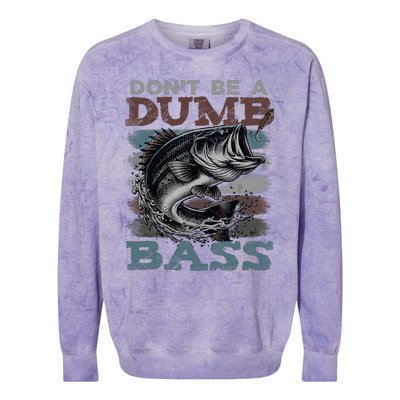 Dont Be A Dumb Bass Funny Bass Fishing Dad Jokes Colorblast Crewneck Sweatshirt