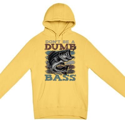 Dont Be A Dumb Bass Funny Bass Fishing Dad Jokes Premium Pullover Hoodie