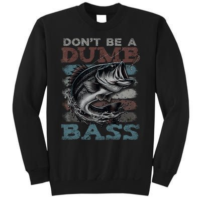 Dont Be A Dumb Bass Funny Bass Fishing Dad Jokes Sweatshirt