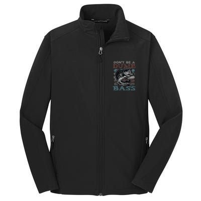 Dont Be A Dumb Bass Funny Bass Fishing Dad Jokes Core Soft Shell Jacket