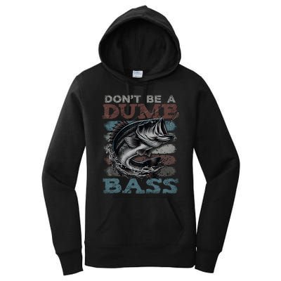 Dont Be A Dumb Bass Funny Bass Fishing Dad Jokes Women's Pullover Hoodie