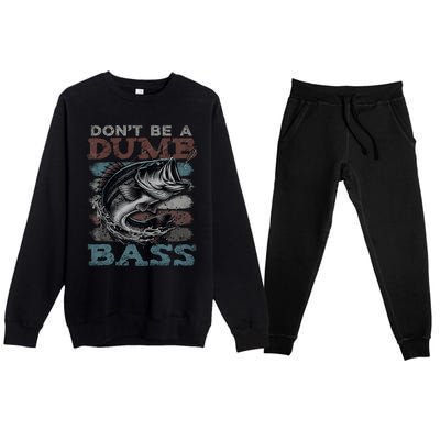 Dont Be A Dumb Bass Funny Bass Fishing Dad Jokes Premium Crewneck Sweatsuit Set