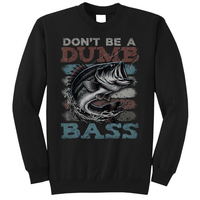 Dont Be A Dumb Bass Funny Bass Fishing Dad Jokes Tall Sweatshirt