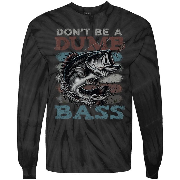 Dont Be A Dumb Bass Funny Bass Fishing Dad Jokes Tie-Dye Long Sleeve Shirt