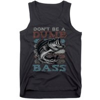 Dont Be A Dumb Bass Funny Bass Fishing Dad Jokes Tank Top