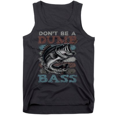 Dont Be A Dumb Bass Funny Bass Fishing Dad Jokes Tank Top