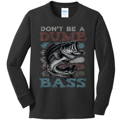 Dont Be A Dumb Bass Funny Bass Fishing Dad Jokes Kids Long Sleeve Shirt