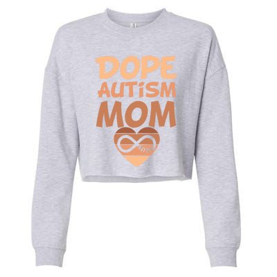 Dope Black Autism Mom Of Autistic Son Infinity Symbol Cute Gift Cropped Pullover Crew