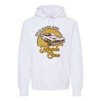 Drive Bars And Muscle Cars Premium Hoodie