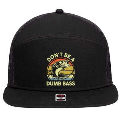 Dont Be A Dumb Bass Fish Dad Funny Fisherman Fishing 7 Panel Mesh Trucker Snapback Hat