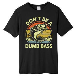 Dont Be A Dumb Bass Fish Dad Funny Fisherman Fishing Tall Fusion ChromaSoft Performance T-Shirt