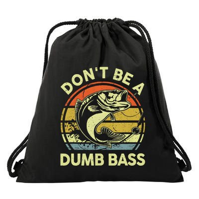 Dont Be A Dumb Bass Fish Dad Funny Fisherman Fishing Drawstring Bag
