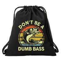 Dont Be A Dumb Bass Fish Dad Funny Fisherman Fishing Drawstring Bag
