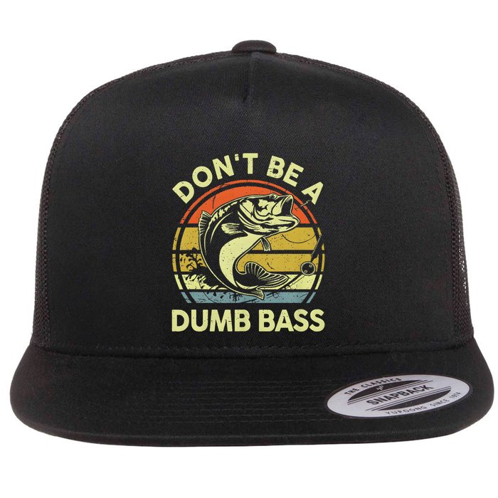 Dont Be A Dumb Bass Fish Dad Funny Fisherman Fishing Flat Bill Trucker Hat