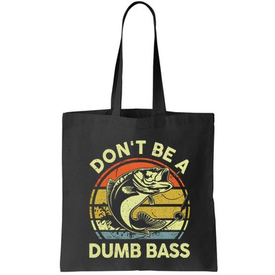 Dont Be A Dumb Bass Fish Dad Funny Fisherman Fishing Bag