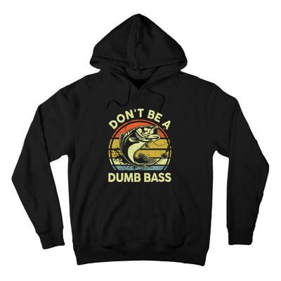 Dont Be A Dumb Bass Fish Dad Funny Fisherman Fishing Tall Hoodie