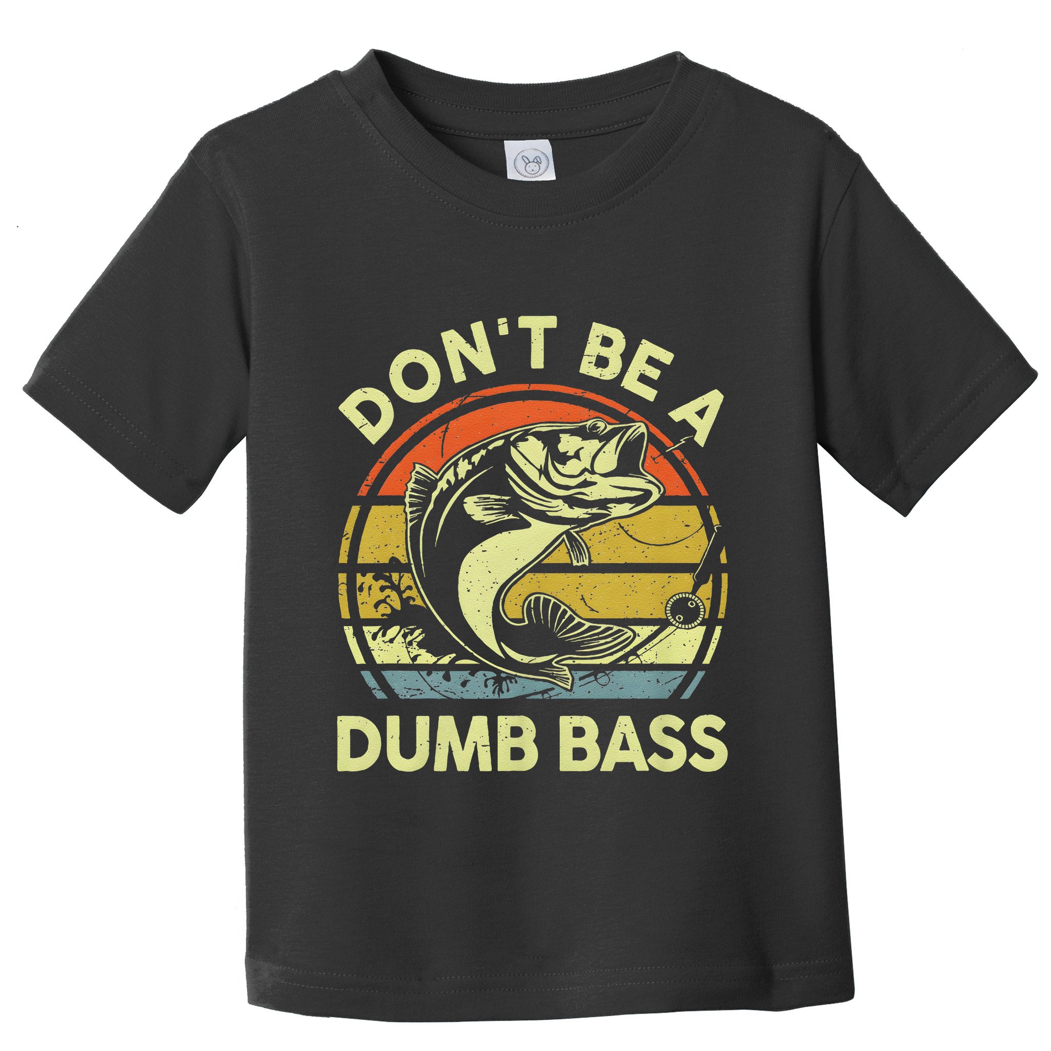 Dont Be A Dumb Bass Fish Dad Funny Fisherman Fishing Toddler T-Shirt