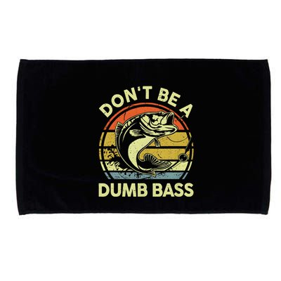 Dont Be A Dumb Bass Fish Dad Funny Fisherman Fishing Microfiber Hand Towel