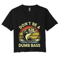 Dont Be A Dumb Bass Fish Dad Funny Fisherman Fishing Crop Top
