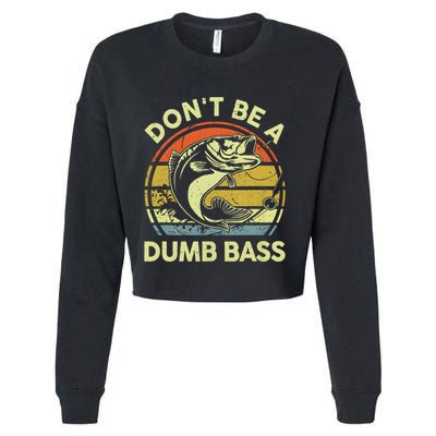 Dont Be A Dumb Bass Fish Dad Funny Fisherman Fishing Cropped Pullover Crew