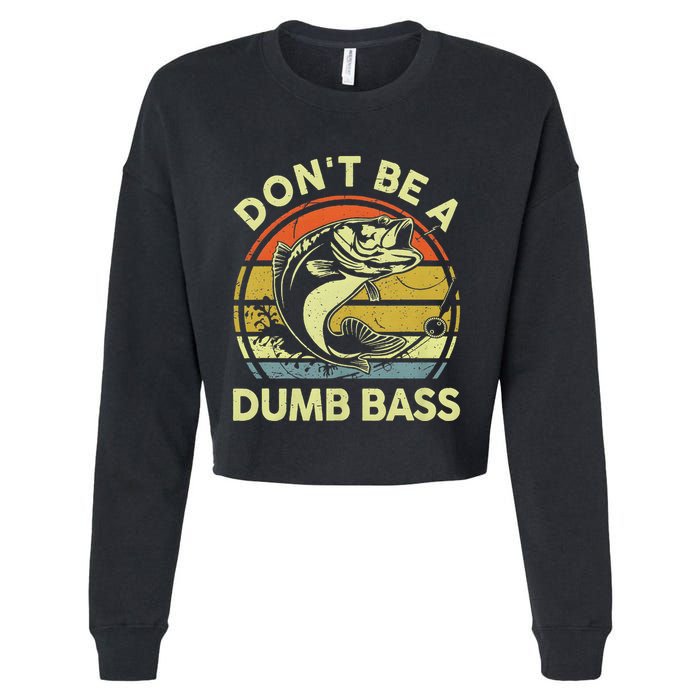 Dont Be A Dumb Bass Fish Dad Funny Fisherman Fishing Cropped Pullover Crew