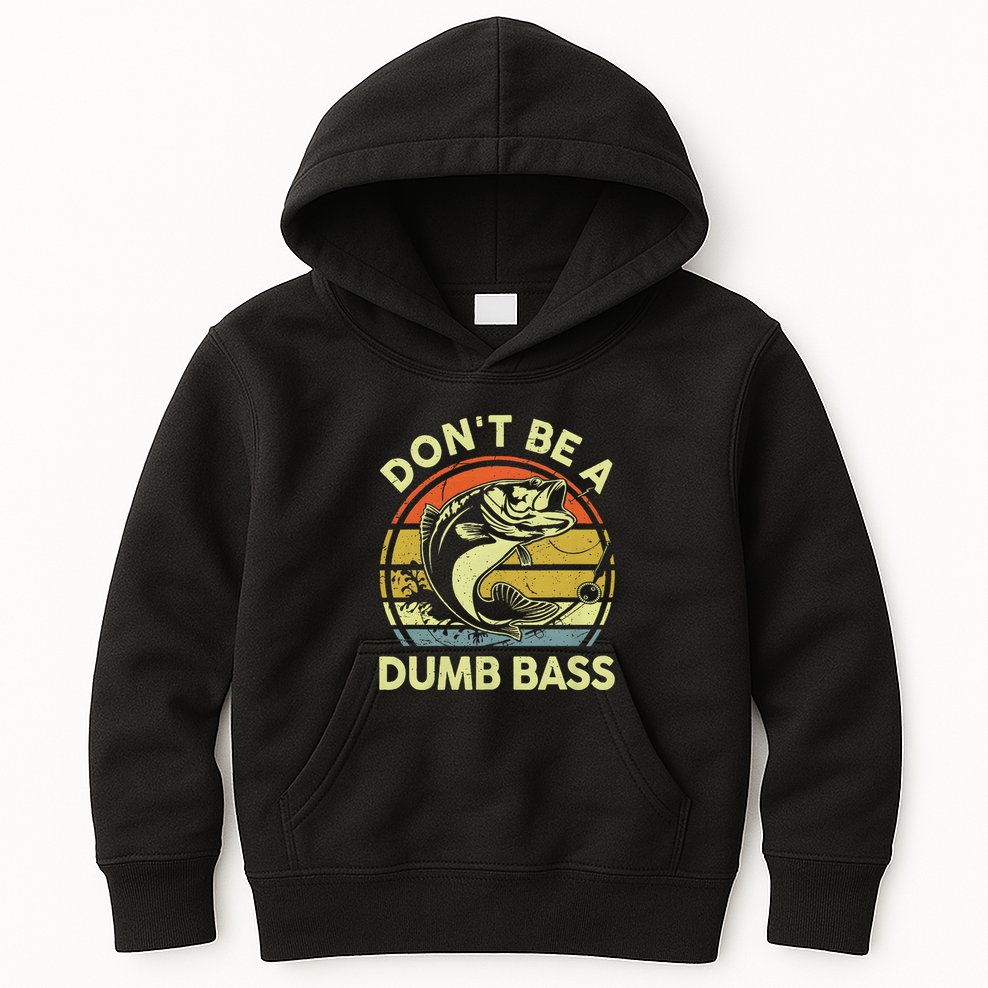 Dont Be A Dumb Bass Fish Dad Funny Fisherman Fishing Kids Hoodie