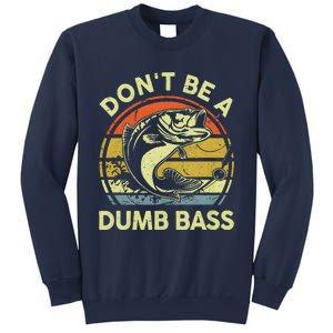 Dont Be A Dumb Bass Fish Dad Funny Fisherman Fishing Sweatshirt