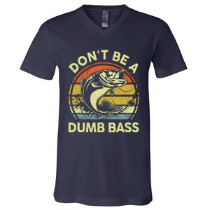 Dont Be A Dumb Bass Fish Dad Funny Fisherman Fishing V-Neck T-Shirt