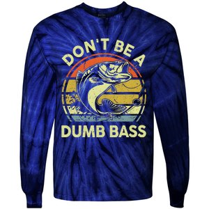 Dont Be A Dumb Bass Fish Dad Funny Fisherman Fishing Tie-Dye Long Sleeve Shirt