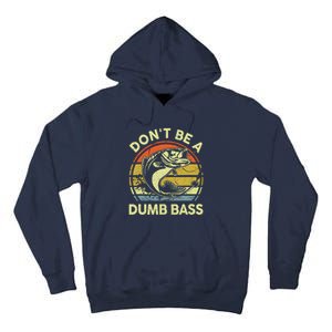 Dont Be A Dumb Bass Fish Dad Funny Fisherman Fishing Tall Hoodie