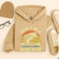 Dont Be A Dumb Bass Fish Dad Funny Fisherman Fishing Hoodie
