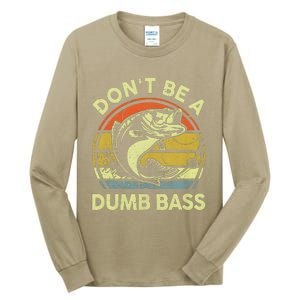 Dont Be A Dumb Bass Fish Dad Funny Fisherman Fishing Tall Long Sleeve T-Shirt